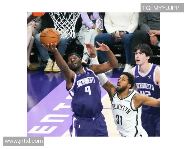 篮网与国王精彩对决直播回放全程回顾与赛后分析